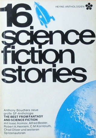 16 Science Fiction Stories – The best from Fantasy and science Fiction (Heyne Anthologien #5)