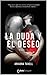La Duda y el Deseo I (Spanish Edition)