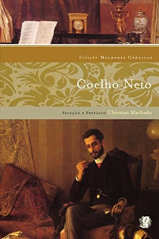 Melhores crônicas Coelho Neto (Portuguese Edition)