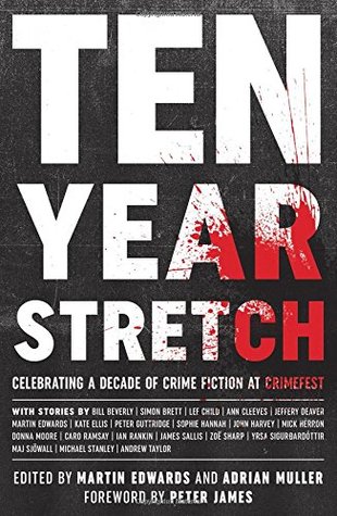 Ten Year Stretch: Celebrating a Decade of Crime Fiction at CrimeFest