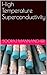 High Temperature Supercondu...