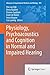 Physiology, Psychoacoustics and Cognition in Normal and Impaired Hearing (Advances in Experimental Medicine and Biology Book 894)