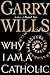 Why I Am a Catholic