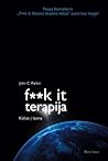 F**k it terapija:...