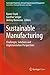 Sustainable Manufacturing: Challenges, Solutions and Implementation Perspectives (Sustainable Production, Life Cycle Engineering and Management)