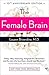 The Female Brain by Louann Brizendine The Female Brain by Louann Brizendine