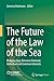 The Future of the Law of the Sea: Bridging Gaps Between National, Individual and Common Interests