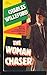 The Woman Chaser by Charles Willeford The Woman Chaser by Charles Willeford
