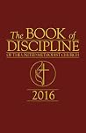 United Methodist Church Book of Discipline 2016 United Methodist Church Book of Discipline 2016