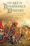 Book cover for The Art of Renaissance Warfare: From The Fall of Constantinople to the Thirty Years War