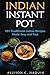 Indian Instant Pot: 101 Tra...