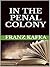 In the Penal Colony by Franz Kafka