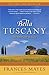 Bella Tuscany by Frances Mayes