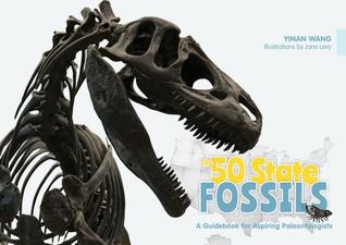 The 50 State Fossils: A Guidebook for Aspiring Paleontologists (50 States Geoscience for Kids Series, 1)
