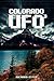 Colorado UFOs