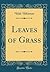 Leaves of Grass by Walt Whitman Leaves of Grass by Walt Whitman
