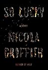 So Lucky by Nicola Griffith