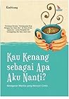Kau Kenang Sebagai Apa Aku Nanti by Kimfricung