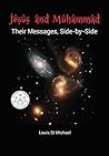 Jesus and Muhammad: Their Messages, Side-by-Side Jesus and Muhammad: Their Messages, Side-by-Side