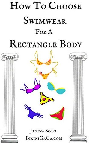 How To Choose Swimwear For A Rectangle Body (How To Choose Swimwear For Your Body Type Book 1)