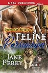 Feline Persuasion (Ferocious Felines #2)