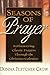 Seasons of Prayer: Rediscovering Classic Prayers through the Christian Calendar