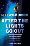 After the Lights Go Out by Lili Wilkinson