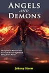 Angels and Demons, The Spiritual War For Your Soul and How to Fight Back Using God's Word! Angels and Demons, The Spiritual War For Your Soul and How to Fight Back Using God's Word!