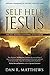 Self Help Jesus: Creating Abundance by Applying Spiritual Laws