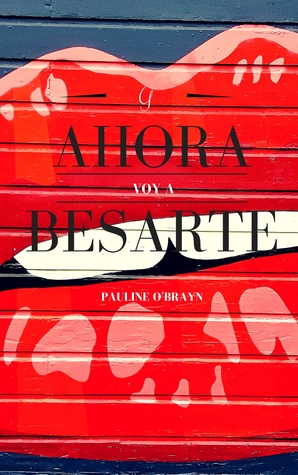 Y ahora, voy a besarte