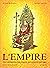 L'empire : Une histoire pol...
