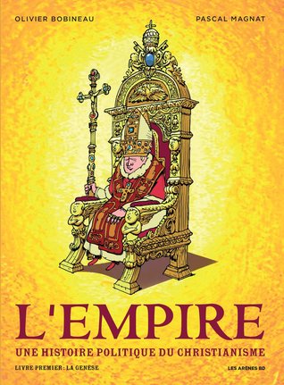 L'empire : Une histoire politique du Christianisme