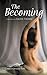 The Becoming