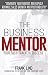 The Business Mentor: Your F...