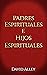 Padres Espirituales e Hijos...