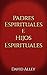 Padres Espirituales e Hijos Espirituales by David Alley