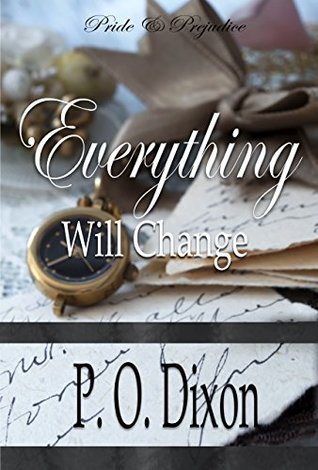 Everything Will Change: Pride and Prejudice (Pride and Prejudice Variations Collections and Anthologies)