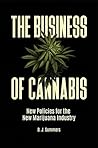 The Business of Cannabis: New Policies for the New Marijuana Industry