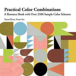 Practical Color Combinations: A Resource Book with Over 2500 Sample Color Schemes (Tankobon Hardcover)