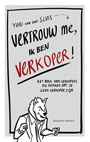 Vertrouw me, ik ben verkoper (Dutch Edition)