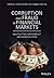 Corruption and Fraud in Financial Markets by Carol    Alexander