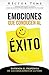 Emociones que conducen al éxito by Héctor Teme