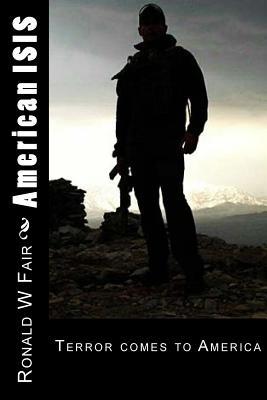 American ISIS: Book 3 Wayne Downing Series