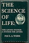 The science of life: The living system--a system for living