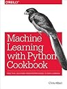Machine Learning with Python Cookbook by Chris Albon