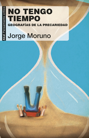 No tengo tiempo. Geografías de la precariedad