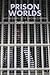 Prison Worlds: An Ethnography of the Carceral Condition