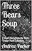 Three Bears Soup by Andrew Parker
