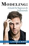 Modeling: A Guide For Beginners And Professionals