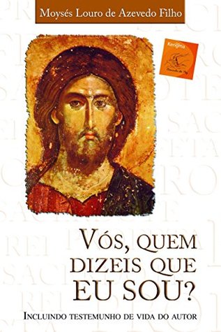 Vós, quem dizeis que Eu sou?